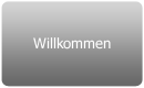 Willkommen